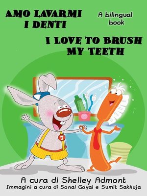 cover image of Amo lavarmi i denti I Love to Brush My Teeth (Italian English Bilingual Edition)